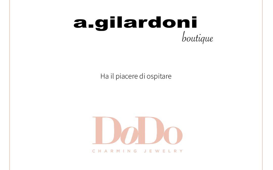 A.GILARDONI HA IL PIACERE DI OSPITARE DODO